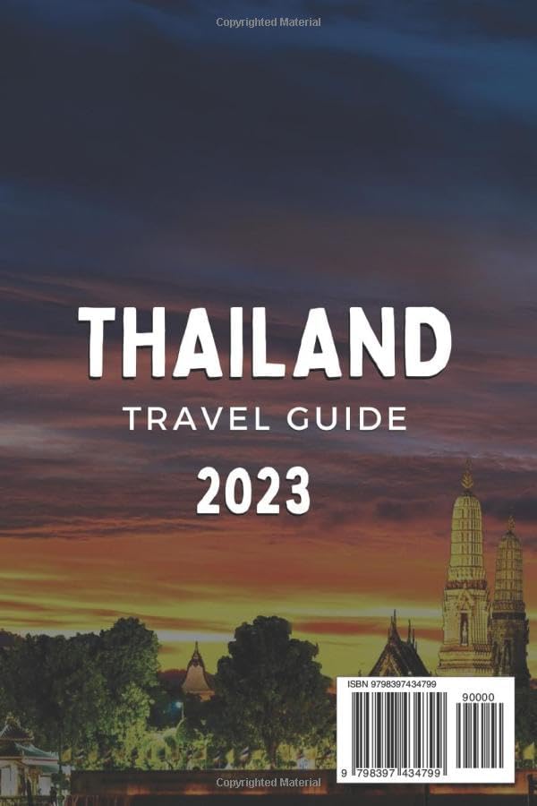 Thailand Travel Guide 2023: Up-To-Date Pocket Guide to Thailand: Discover Thailand Hidden Gems, stunning natural landscapes, and cultures| Thailand Travel Tips You Need to Know